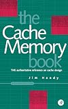 Cache Memory Book, The, Second Edition (The Morgan Kaufmann Series in Computer Architecture and Design)