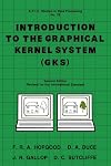 Introduction to the Graphical Kernal System (GKS), Second Edition (Apic Studies in Data Processing)