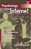 Psychology and the Internet : Intrapersonal, Interpersonal, and Transpersonal Implications
