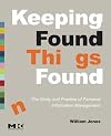 Keeping Found Things Found: The Study and Practice of Personal Information Management