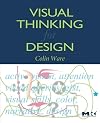 Visual Thinking: for Design (Morgan Kaufmann Series in Interactive Technologies)
