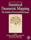 Statistical Parametric Mapping: The Analysis of Functional Brain Images