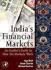 India's Financial Markets: An Insider's Guide to How the Markets Work (Elsevier and IIT Stuart Center for Financial Markets Press)