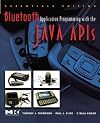 Bluetooth Application Programming with the Java APIs: Essentials Edition
