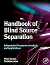 Handbook of Blind Source Separation: Independent Component Analysis and Applications