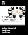 A Practical Guide to SysML: The Systems Modeling Language (The MK/OMG Press)