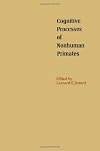 Cognitive processes of nonhuman primates