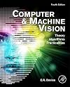 Computer and Machine Vision, Fourth Edition: Theory, Algorithms, Practicalities
