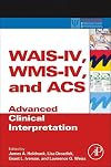 WAIS-IV, WMS-IV, and ACS: Advanced Clinical Interpretation (Practical Resources for the Mental Health Professional)