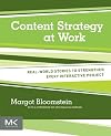 Content Strategy at Work: Real-world Stories to Strengthen Every Interactive Project