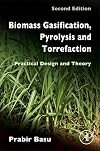 Biomass Gasification, Pyrolysis and Torrefaction: Practical Design and Theory