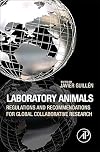 Laboratory Animals: Regulations and Recommendations for Global Collaborative Research