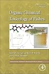 Organic chemical toxicology of fishes