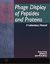 Phage Display of Peptides and Proteins: A Laboratory Manual
