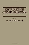 Estuarine comparisons : proceedings of the Sixth Biennial International Estuarine Research Conference, Gleneden Beach, Oregon, November 1-6, 1981