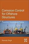 Corrosion control for offshore structures : cathodic protection and high-efficiency coating