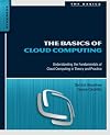 The Basics of Cloud Computing: Understanding the Fundamentals of Cloud Computing in Theory and Practice