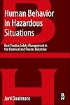 Human behavior in hazardous situations best practice safety management in the chemical and process industries