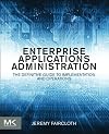 Enterprise applications administration : the definitive guide to implementation and operations