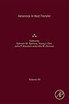 Advances in heat transfer. Volume forty five