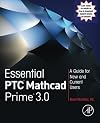 Essential PTC® Mathcad Prime® 3.0: A Guide for New and Current Users