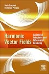 Harmonic vector fields variational principles and differential geometry
