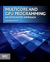Multicore and GPU Programming: An Integrated Approach