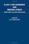 Plant cold hardiness and freezing stress mechanisms and crop implications