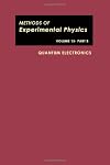 Quantum Electronics. Part B. Methods of Experimental Physics Vol. 15