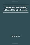 Cholesterol metabolism, LDL, and the LDL receptor