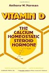 Vitamin D the calcium homeostatic steroid hormone