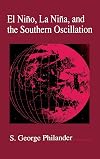 El Nino, La Nina, and the Southern Oscillation, Volume 46 (International Geophysics)
