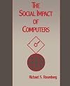 The Social Impact of Computers