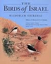 The birds of Israel : a complete avifauna and bird atlas of Israel