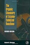 Organic Chemistry of Enzyme-Catalyzed Reactions, Revised Edition
