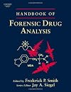 Handbook of Forensic Drug Analysis