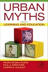 Urban Myths about Learning and Education