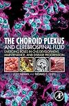 The choroid plexus and cerebrospinal fluid : emerging roles in CNS development, maintenance, and disease progression