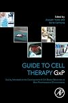 Guide to Cell Therapy GxP: Quality Standards in the Development of Cell-Based Medicines in Non-pharmaceutical Environments