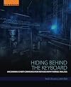 Hiding Behind the Keyboard: Uncovering Covert Communication Methods with Forensic Analysis