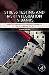 Stress Testing and Risk Integration in Banks: A Statistical Framework and Practical Software Guide (in Matlab and R)