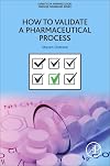 How to validate a pharmaceutical process