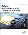Solving Modern Crime in Financial Markets: Analytics and Case Studies