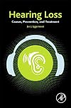 Hearing loss : causes, prevention, and treatment