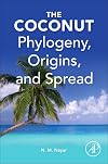 The Coconut : phylogeny, biogeography, cultivation and spread