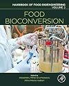 Handbook of Food Bioengineering, Volume 2: Food Bioconversion