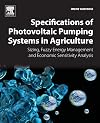 Specifications of photovoltaic pumping systems in agriculture : sizing, fuzzy energy management and economic sensitivity analysis