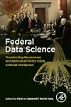 Federal data science : transforming government and agricultural policy using artificial intelligence