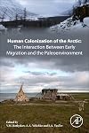 Human colonization of the Arctic : the interaction between early migration and the paleoenvironment