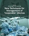 New Techniques for Management of βInoperableβ Gliomas